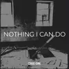 Nothing I Can Do