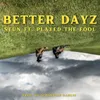 About Better Dayz Song