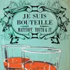 About Je suis Bouteille Song