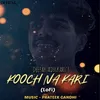 Kooch Na Kari (LoFi)