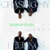 About Chasing My Feelings Song