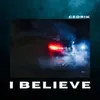 About I Believe Song
