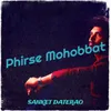 About Phirse Mohobbat Song