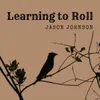 About Learning to Roll Song