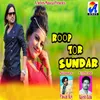 Roop Tor Sundar