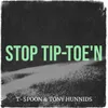 About Stop Tip-Toe'n Song