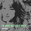 About I'm What Mattered Most Song