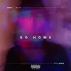 About Go Home Song