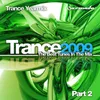 Trance 2009 - The Best Tunes in the Mix - Trance Yearmix Full Continuous Mix Part 2