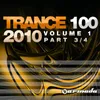 About Trance 100 - 2010, Vol. 1 Continuous Mix, Pt. 3 of 4 Song