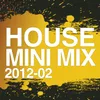 House Mini Mix 2012 - 02 Full Continuous Mix