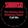 Call Me The Dronez Dub Mix