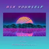 About Ask yourself Song