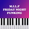 About M.i.l.f. Friday Night Funkin Piano Version Song