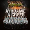 About Ayudame A Creer Song