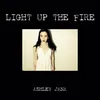 About Light up the Fire Song