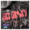 About Get Groovy 2022 Song