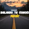 About Bailando Te Conoci Remix Song