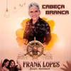 About Cabeça Branca Song