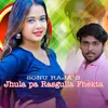 About Jhula pa Rasgulla Fhekta Song