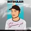 About Intihaar Song