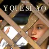 About Y Qué Sé Yo Song
