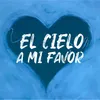 About El Cielo a Mi Favor Song