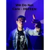 We Do Not Care