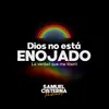 About Dios no está enojado Song