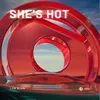 She’s Hot