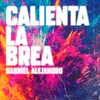 About CALIENTA LA BREA Song