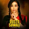 About Dusto Suwali Song