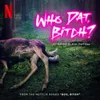 Who Dat Bitch? (From The Netflix Series "Boo, Bitch")