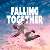 About Falling Together Song