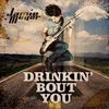 About Drinkin' Bout You Song