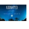 About Kiddnaped Song