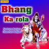 About Bhang Ka Rola Song
