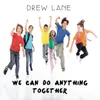 About We Can Do Anything Together Song