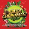 Salsa Christmas!: I'll Be Home for Christmas / Sleigh Ride / You're a Mean One, Mr. Grinch! / Noche De Paz / Hasta Aqui Llegamos / Winter Wonderland