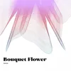 About Bouquet Flower Song