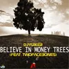 About Believe in Money Trees (feat. Twofacebones) Song