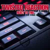 Distorting Substance Twisted Reaction Remix