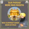 Gur Parsadh Mere Man Waseya