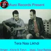 About Tera Naa Likhdi Haan Song