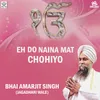 Eh Do Naina Mat Chohiyo