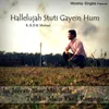 About Hallelujah Stuti Gayein Hum Song