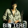 About Bin Tere Song