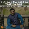 About Sohra Rata Salara Yaar Da Payal Song