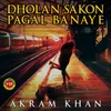 About Dholan Sakon Pagal Banaye Song