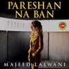 Pareshan Na Ban